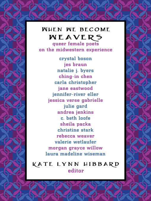 Title details for When We Become Weavers by Kate Lynn Hibbard - Wait list